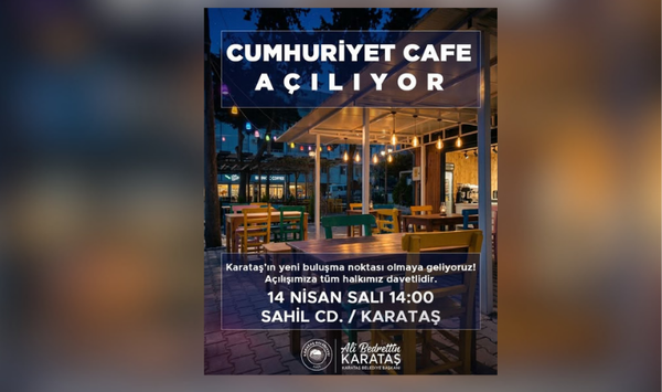 Karataş'ın yeni mekanı kapılarını açıyor: Cumhuriyet Kafe yarın açılacak