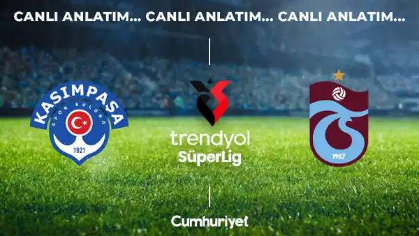 CANLI YAYIN: Kasımpaşa - Trabzonspor | CANLI ANLATIM: Süper Lig 2026/2027 Sezonu İlk Hafta Mücadelesi